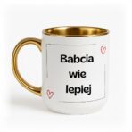 Kubek "Babcia wie..."
