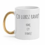 Kubek "Co lubisz rano?"