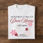 Koszulka "dla Mamy od syna (synowej)"