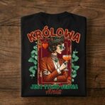 Koszulka "Królowa jest tylko jedna"